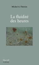 Fluidité des heures (La)